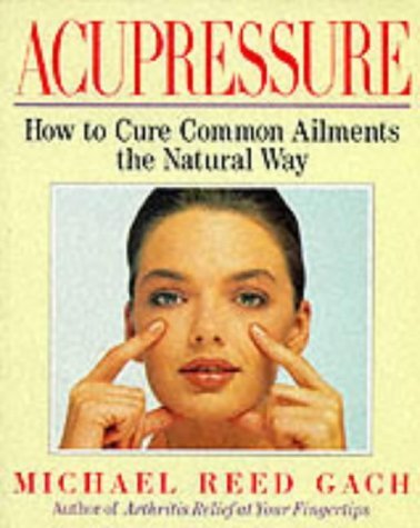 Beispielbild fr Acupressure Healing: How to Cure Common Ailments the Natural Way zum Verkauf von WorldofBooks