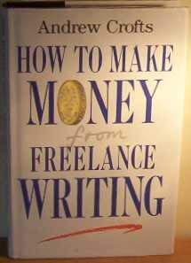 9780749911157: How to Make Money from Freelance Writing