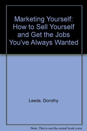 Beispielbild fr Marketing Yourself: How to Sell Yourself and Get the Jobs You've Always Wanted zum Verkauf von WorldofBooks