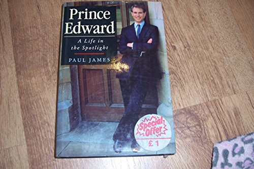 Prince Edward. A Life in the Spotlight (9780749911867) by James, P. D.: