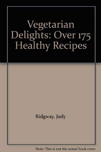 9780749911874: Vegetarian Delights: Over 175 Healthy Recipes
