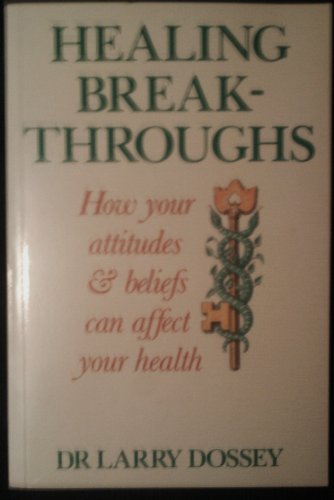 Beispielbild fr Healing Breakthrough: How Your Attitudes and Beliefs Can Affect Your Health zum Verkauf von WorldofBooks