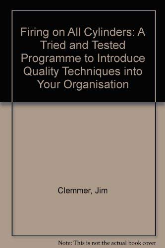 Imagen de archivo de Firing On All Cylinders: A Tried and Tested Programme to Introduce Quality Techniques into Your Organisation a la venta por AwesomeBooks