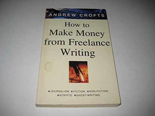 How to Make Money from Freelance Writing (9780749912338) by [???]