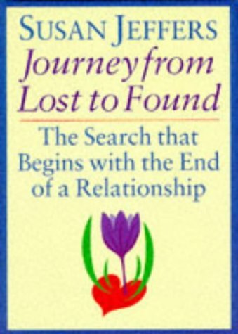 9780749912420: The Journey From Lost To Found: The Search That Begins with the End of a Relationship