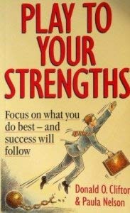 Beispielbild fr Play to Your Strengths: Focus on What You Do Best and Success Will Follow zum Verkauf von WorldofBooks