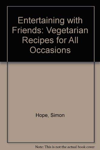 Imagen de archivo de Entertaining with Friends: Vegetarian Recipes for All Occasions a la venta por WorldofBooks