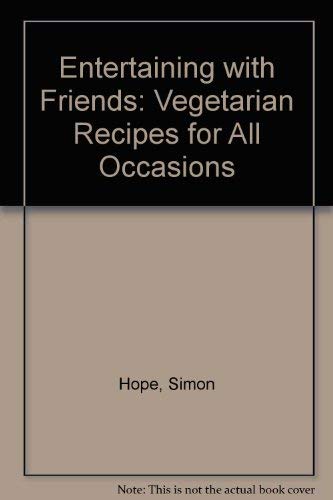 9780749912857: Entertaining with Friends: Vegetarian Recipes for All Occasions