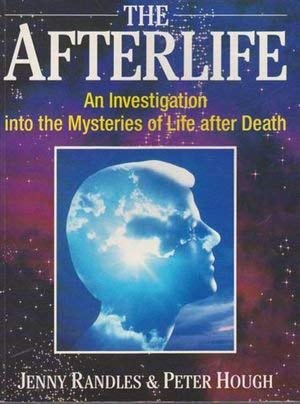 Stock image for The Afterlife: An Investigation into the Mysteries of Life After Death for sale by MusicMagpie