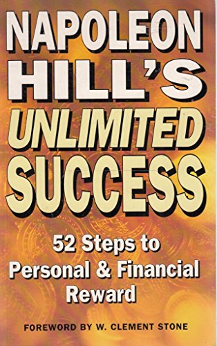 Stock image for Napoleon Hill's Unlimited Success: 52 Steps to Personal and Financial Reward for sale by AwesomeBooks
