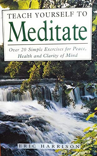 9780749913274: Teach Yourself to Meditate: Over 20 Exercises for Peace, Health and Clarity of Mind