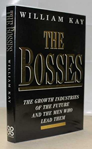 Beispielbild fr The Bosses: The Growth Industries of the Future and the Men Who Lead Them zum Verkauf von AwesomeBooks