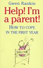 Stock image for Help! I'm a Parent!: How to Cope in the First Year for sale by MusicMagpie