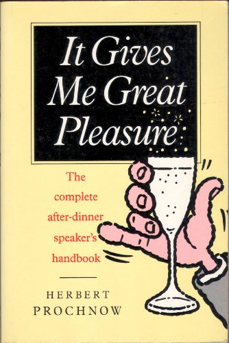 Beispielbild fr It Gives Me Great Pleasure: Complete After-dinner Speaker's Handbook zum Verkauf von Reuseabook