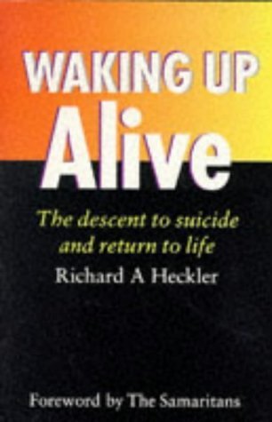 Stock image for Waking Up Alive: The Descent to Suicide and Return to Life for sale by WorldofBooks
