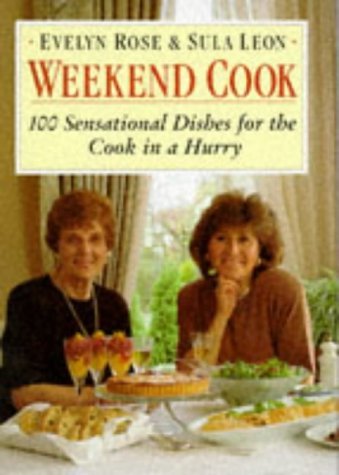 Beispielbild fr Weekend Cook: 100 Simple and Sensational Recipes for the Cook in a Hurry zum Verkauf von AwesomeBooks