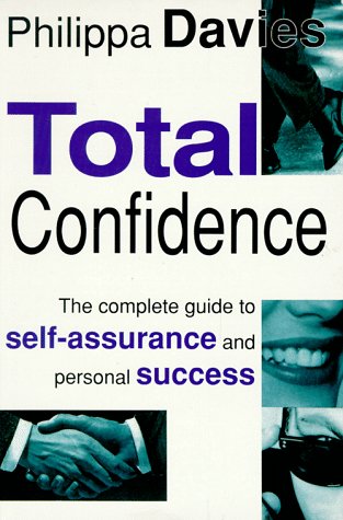 9780749914349: Total Confidence: Complete Guide to Self Assurance and Personal Success