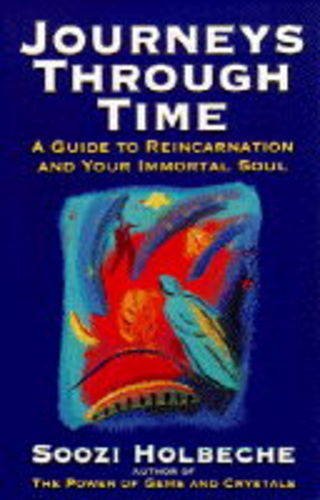 Stock image for JOURNEYS THROUGH TIME: A Guide to Reincarnation and Your Immortal Soul for sale by Occultique