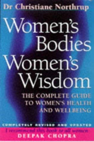 Stock image for Women's Bodies, Women's Wisdom: The Complete Guide To Women's Health And Wellbeing for sale by WorldofBooks