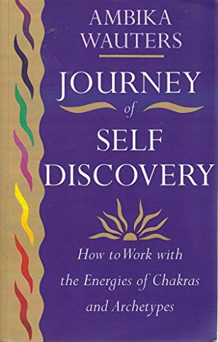9780749915100: Journey Of Self Discovery: How to Work with the Energies of Chakras and Archetypes