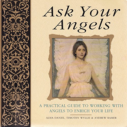 9780749915209: Ask Your Angels: A practical guide to working with angels to enrich your life