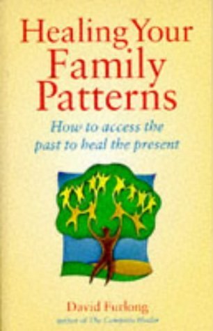 9780749915261: Healing Your Family Patterns: How to access the past to heal the present