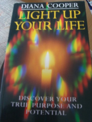 Beispielbild fr Light Up Your Life: Discover Your True Purpose and Potential zum Verkauf von Wonder Book