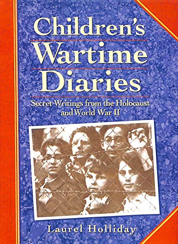 Stock image for Children's Wartime Diaries: Secret Writings from the Holocaust and World War II for sale by Goldstone Books