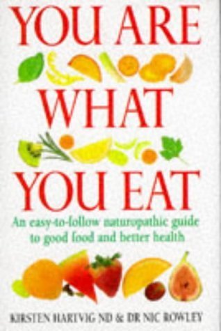 Beispielbild fr You Are What You Eat: Revolutionise your diet & your health: An up-to-Date Guide to Naturopathic Nutrition zum Verkauf von WorldofBooks