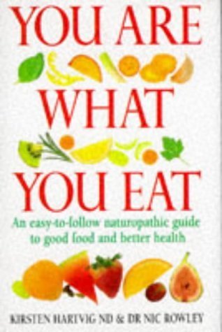 Stock image for You Are What You Eat: Revolutionise your diet & your health: An up-to-Date Guide to Naturopathic Nutrition for sale by WorldofBooks