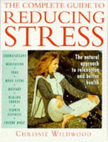Imagen de archivo de The Complete Guide to Reducing Stress: The Natural Approach a la venta por MusicMagpie