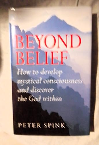 Beispielbild fr Beyond Belief: How to Develop Mystical Consciousness and Discover the God within zum Verkauf von WorldofBooks