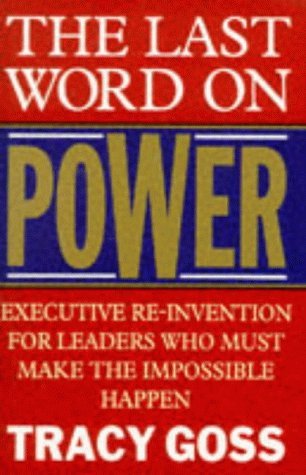 9780749916176: Last Word On Power: Executive Reinvention for Leaders Who Must Make the Impossible Happen