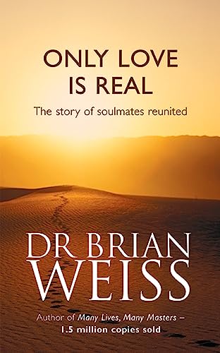 9780749916206: Only Love Is Real: A Story Of Soulmates Reunited