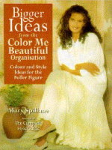 Imagen de archivo de Bigger Ideas from 'Color Me Beautiful': Color and Style Advice for the Fuller Figure a la venta por WorldofBooks