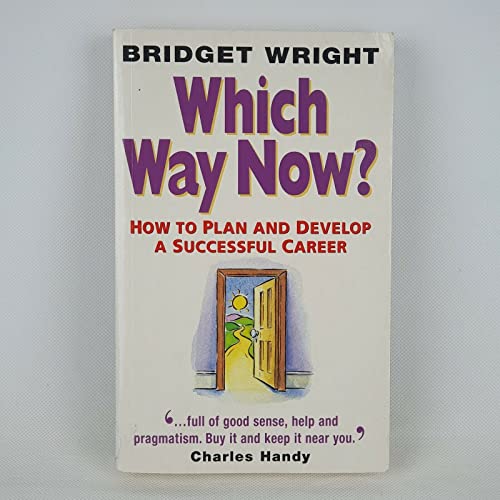 Imagen de archivo de Which Way Now?: How to Plan and Develop a Successful Career a la venta por AwesomeBooks