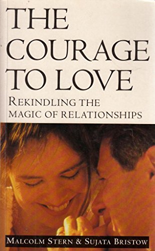 Beispielbild fr The Courage To Love: Rekindling the Magic of Relationships zum Verkauf von WorldofBooks