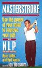 Beispielbild fr Masterstroke: Use the Power of Your Mind to Improve Your Golf with NLP zum Verkauf von AwesomeBooks