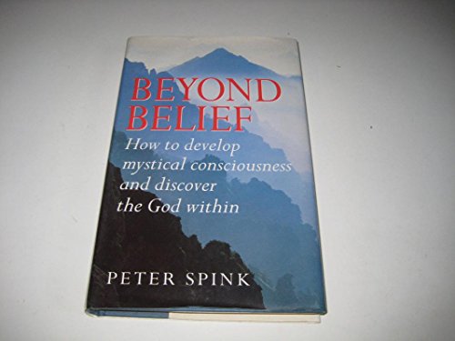 Stock image for Beyond Belief: How to develop mystical consciousness and diccover the God within for sale by WorldofBooks