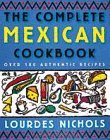 Beispielbild fr The Complete Mexican Cookbook: Over 180 Authentic Recipes zum Verkauf von WorldofBooks