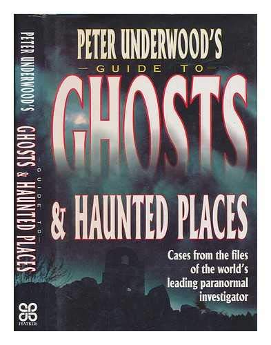 Stock image for Peter Underwood's Guide to Ghosts and Haunted Places for sale by WorldofBooks