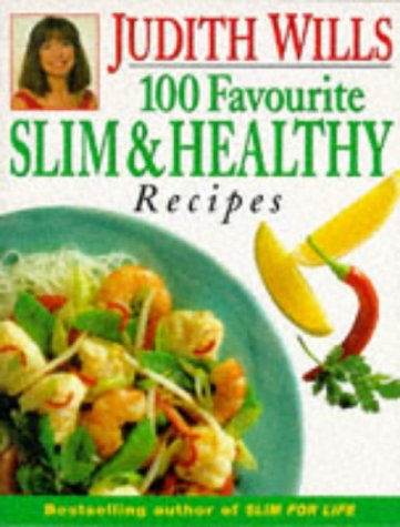 Stock image for Judith Wills' 100 Favourite Slim and Healthy Recipes for sale by WorldofBooks