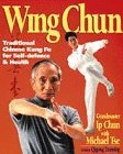 Stock image for Wing Chun : Traditional Chinese Kung Fu for Self-Defence and Health for sale by Better World Books Ltd