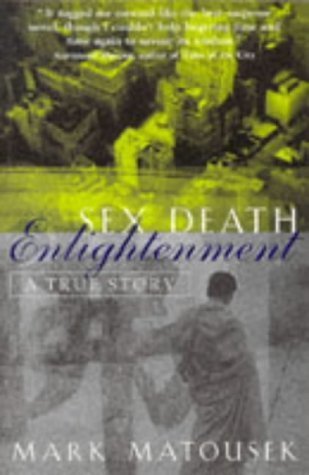 Beispielbild fr Sex Death And Enlightenment: A True Story zum Verkauf von WorldofBooks