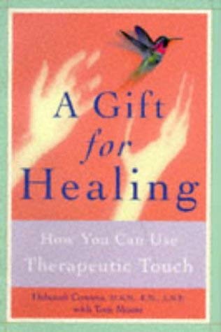 Stock image for A Gift for Healing: How You Can Use Therapeutic Touch for sale by WorldofBooks