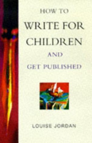 Stock image for How To Write For Children And Get Published for sale by RIVERLEE BOOKS