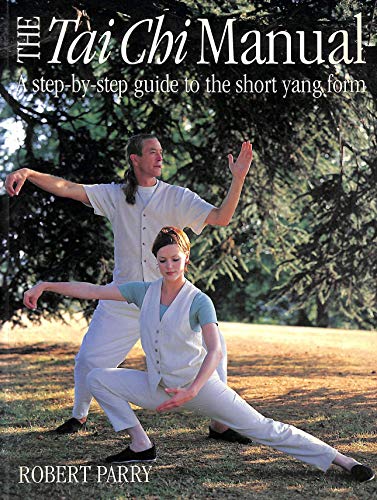 Imagen de archivo de Tai Chi Manual: A Step-by-step Guide to the Short Yang Form a la venta por AwesomeBooks