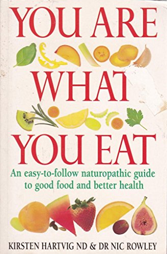 9780749917142: You are What You Eat: Easy-to-follow Naturopathic Guide to Good Food and Better Health