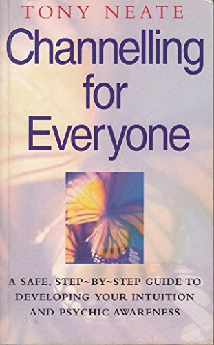 Stock image for Channelling For Everyone: A safe, step-by-step guide to developing your intuition and psychic awareness for sale by WorldofBooks