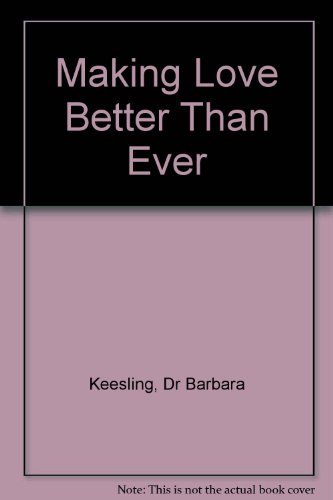 Stock image for Making Love Better Than Ever for sale by AwesomeBooks